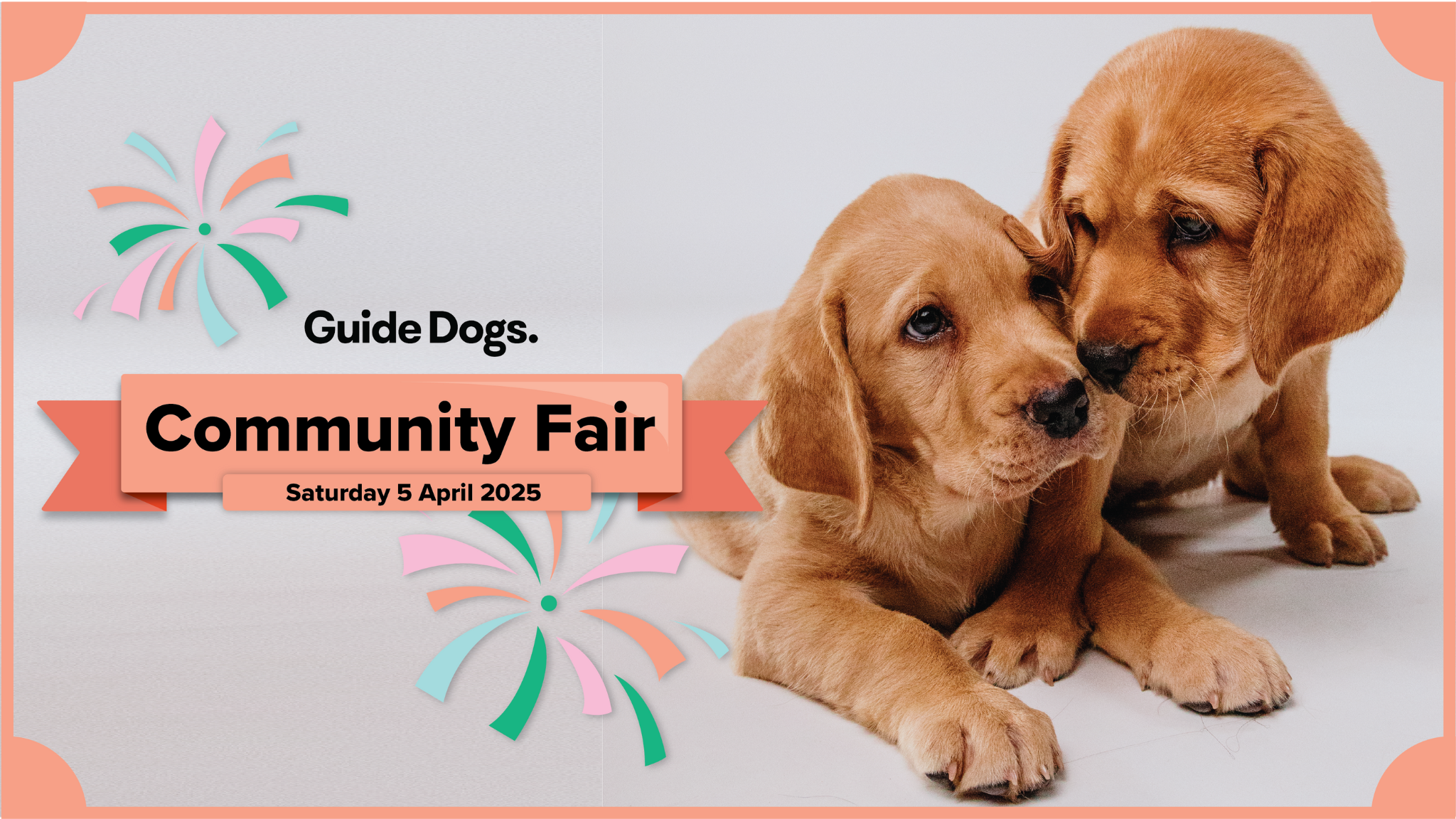 Guide Dogs logo. Text reads: Community Fair. Saturday 5 April. Pictured to the right are two golden Labrador puppies lying side by side.